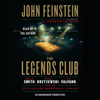 The Legends Club: Dean Smith, Mike Krzyzewski, Jim Valvano, and an Epic College Basketball Rivalry (Unabridged) - John Feinstein