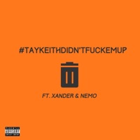 #TayKeithDidn'tfuckemup (Fuck12) [feat. Xander & Nemo] - Single - .7jay