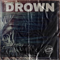 Drown - Single - Dougy Oak & BangerOfTheDay
