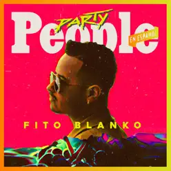 Party People: En Español - Fito Blanko Party People: En Español - Fito Blanko