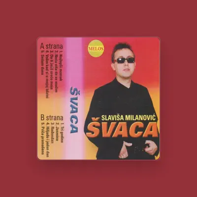 Listen to Slavisa Milanovic Svaca, watch music videos, read bio, see tour dates & more!