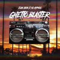 Ghetto Blaster (feat. Yg Hypnos) - Single - Elan Brio