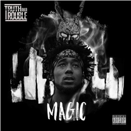 Magic Truth Aka Trouble