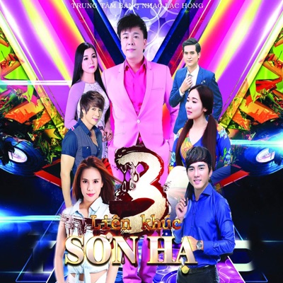 Liên Khúc Sơn Hạ 3 Mới Nhất 2017