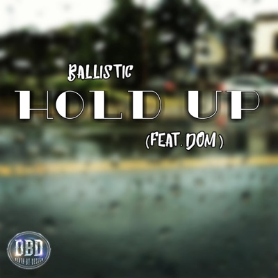 Hold Up (feat. Dom) - Single