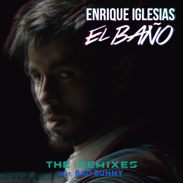 Enrique Iglesias - EL BAÑO (feat. Bad Bunny)