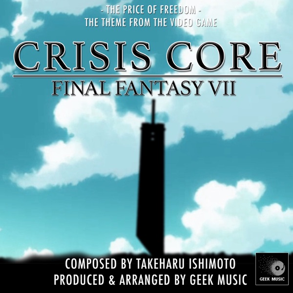 Final Fantasy VII - Crisis Core - The Price of Freedom - Main Theme