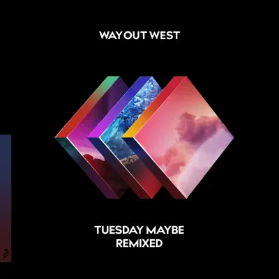 Tuesday Maybe (Remixed) - Way Out West
