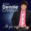 40 jaar Dennie Christian (Ik ga mijn weg), 2008