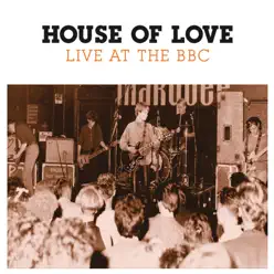 Live At the BBC - The House Of Love