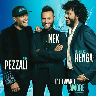 Fatti avanti amore - Single - Nek