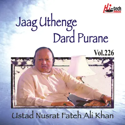 Jaag Uthenge Dard Purane, Vol. 226 - Nusrat Fateh Ali Khan
