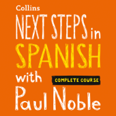 Next Steps in Spanish with Paul Noble for Intermediate Learners – Complete Course - Paul Noble Cover Art