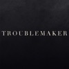 Troublemaker by Devon Gilfillian