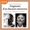 Fragments d'un discours amoureux - Roland Barthes