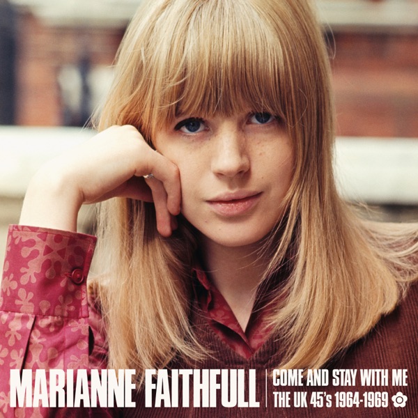 Come and Stay with Me: The UK 45's 1964-1969 - Marianne Faithfull