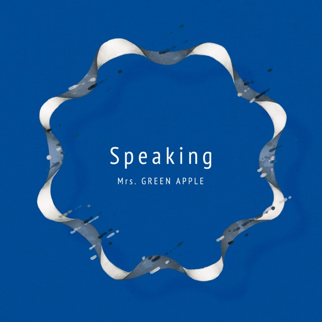 Speaking - Single - Album by Mrs. GREEN APPLE - Apple Music