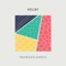 Sweet Life (feat. Leland) - Keljet lyrics