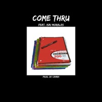 Come Thru (feat. Isai Morales) - Single - Camrn