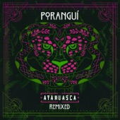 Ayahuasca (Liquid Bloom, Poranguí Remix) artwork