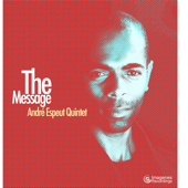 The Message - Andre Espeut Quintet