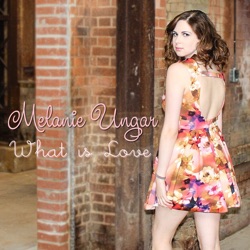 Melanie Ungar - What Is Love