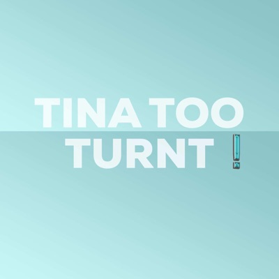 Tina Too Turnt - Single