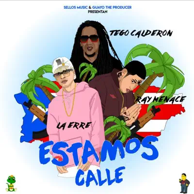 Estamos Calle (feat. La Erre) - Single - Tego Calderon