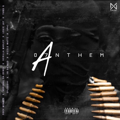 07 Anthem (feat. Arsonal Da Rebel, Scrilla Marley, Louie Jay, Yung G, Splooshy, Yb Da God, Kizzle & Spaz) - Single