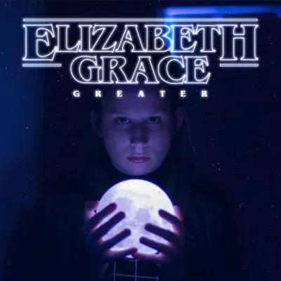Listen to Greater - Single by Elizabeth Grace