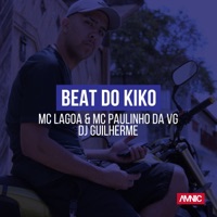 Beat do Kiko - Single - MC Lagoa, MC Paulinho da VG & DJ GUILHERME