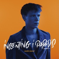 Ingenting I Paradis - Sondre Justad