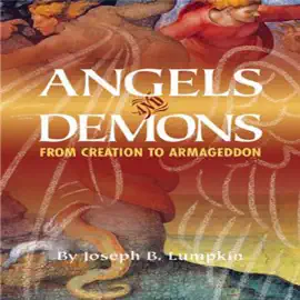 Angels and Demons: From Creation to Armageddon (Unabridged)