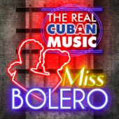 The Real Cuban Music - Miss Bolero (Remasterizado) artwork