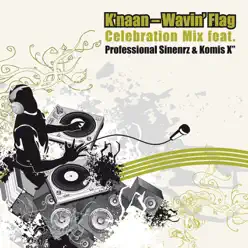 Wavin' Flag (Celebration Mix) [feat. Professional Sinnerz & Komis X] - Single - K'naan