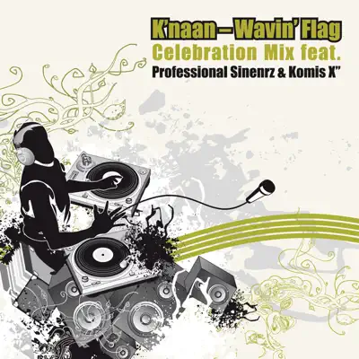 Wavin' Flag (Celebration Mix) [feat. Professional Sinnerz & Komis X] - Single - K'naan