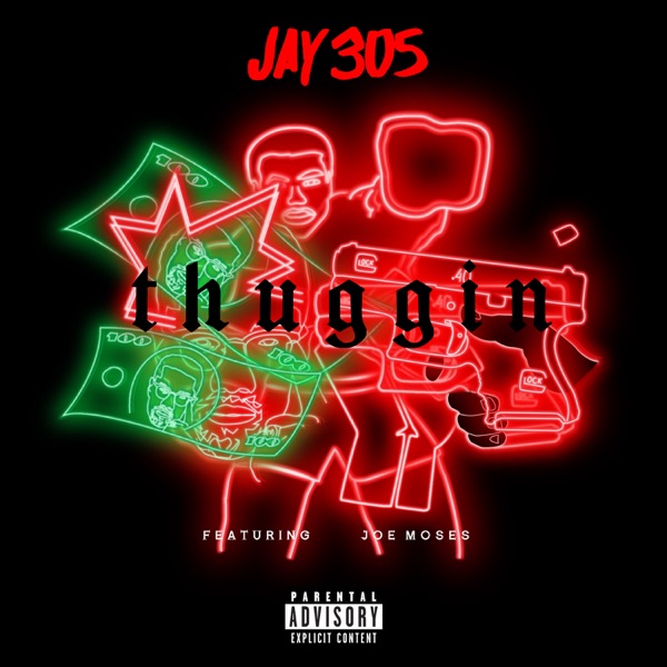 Thuggin (feat. Joe Moses) - Single - Jay 305