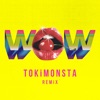 Wow (TOKiMONSTA Remix) - Single