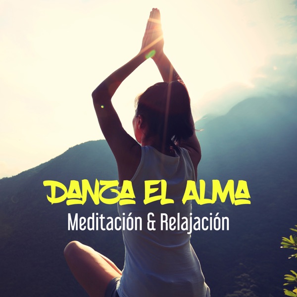 Danza el Alma: Meditación & Relajación - El Equilibrio del Cuerpo y el Espíritu, Zen Estado, Reiki Curativo
