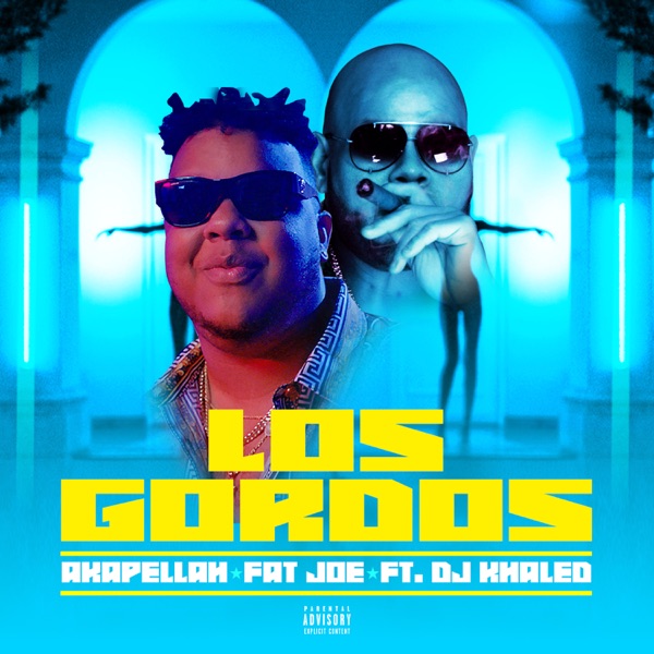 Los Gordos (feat. DJ Khaled) - Single - Akapellah & Fat Joe