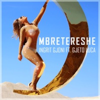 Mbretereshe (feat. Gjeto Luca) - Single - Ingrit Gjoni