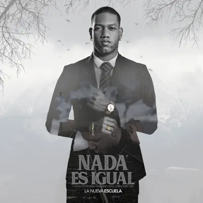 Nada Es Igual - Single - La Nueva Escuela