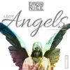 Stream & download I Got Angels (The Remixes) - EP