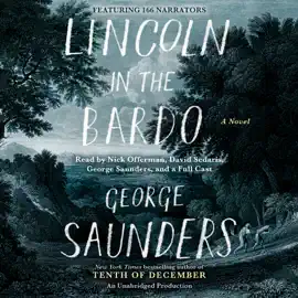 Lincoln in the Bardo: A Novel (Unabridged)