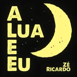 A Lua e Eu - Single - Zé Ricardo