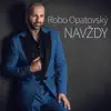 Robo Opatovský - Navždy