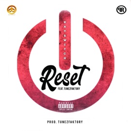 Reset (feat. Tunezfaktory) Kayswitch