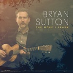 Bryan Sutton - Play Me a Record