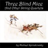 Three Blind Mice and Other String Quartets by Michael Spivakowsky - EP