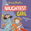 The Naughtiest Girl: Naughtiest Girl Marches On - Anne Digby